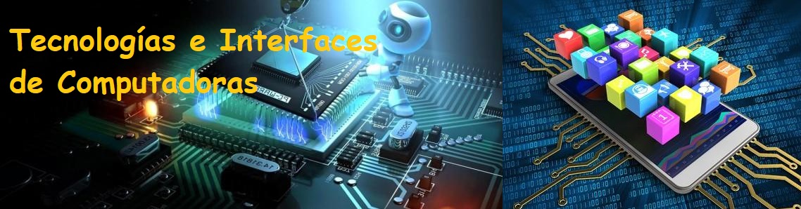 Tecnologías e interfaces de Computadoras